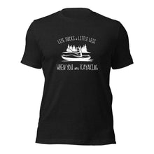 Load image into Gallery viewer, Life Sucks A Little Less When You Are Kayaking Unisex t-shirt
