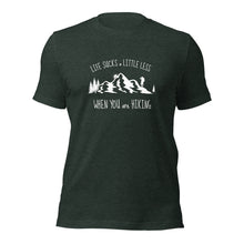 Load image into Gallery viewer, Life Sucks A Little Less When You Are Hiking Unisex t-shirt
