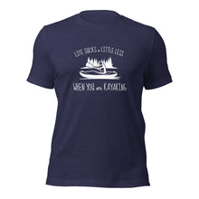 Load image into Gallery viewer, Life Sucks A Little Less When You Are Kayaking Unisex t-shirt
