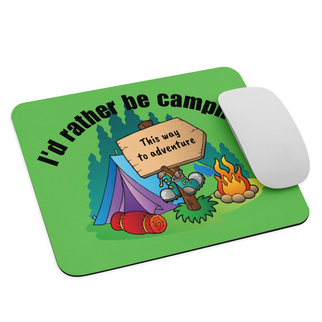 I'd rather be camping Mouse pad